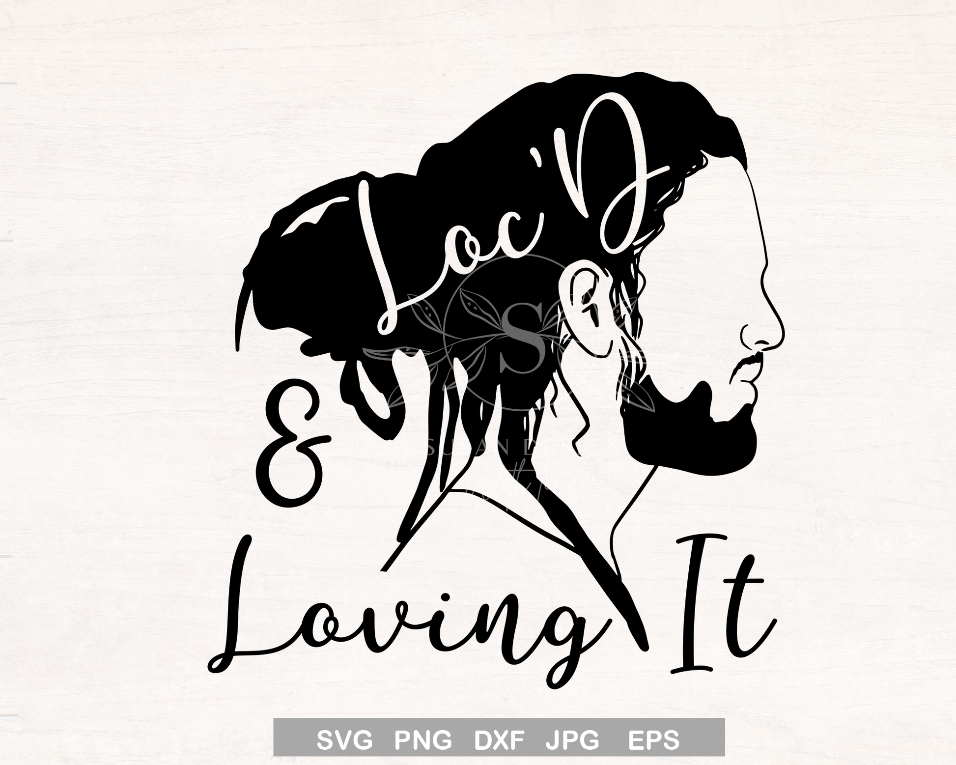 Loc'd and Loving It, Man with Locs SVG file for Cricut