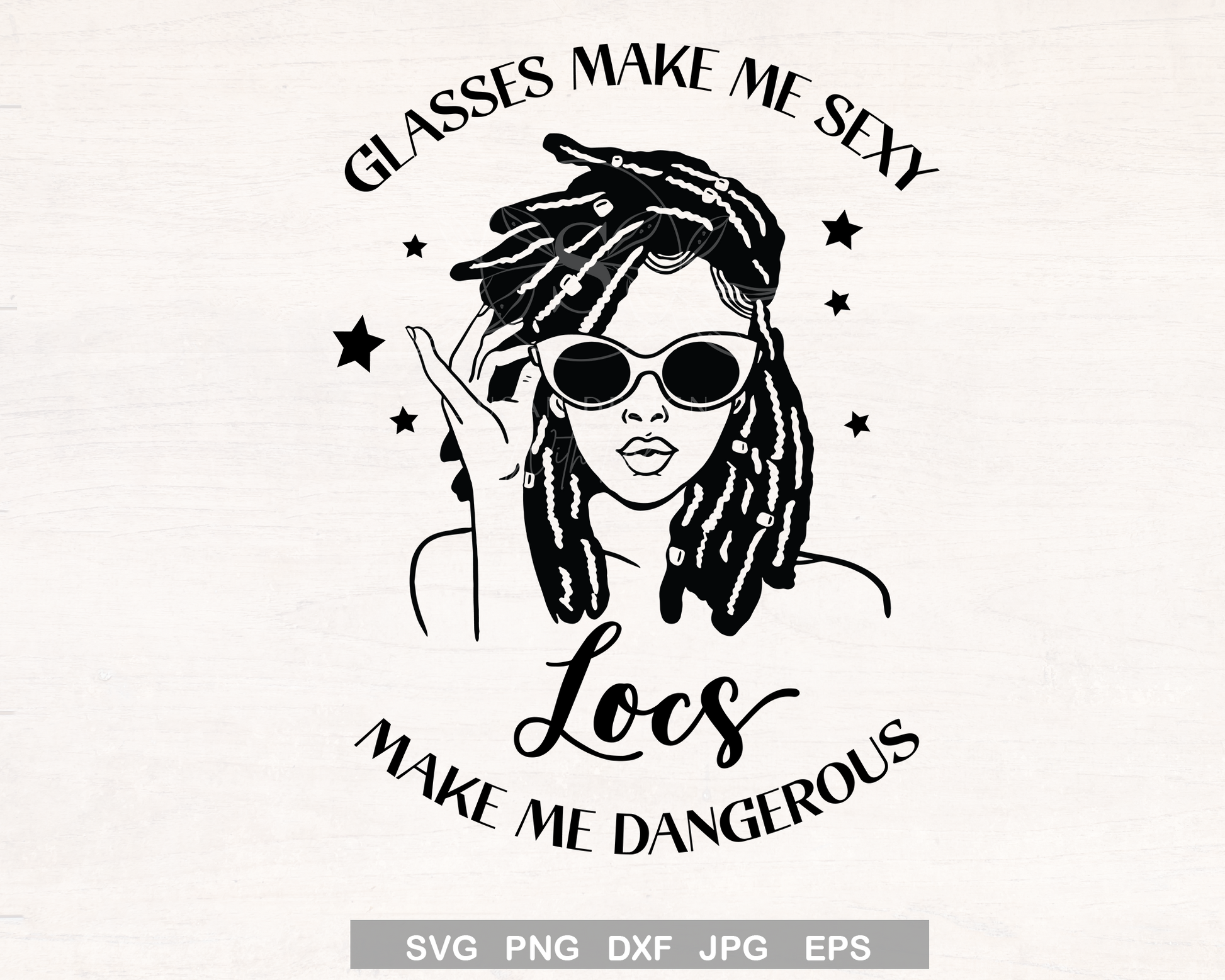 lasses make me sexy, Locs make me dangerous SVG Bundle, Black Woman Dreadlock Design