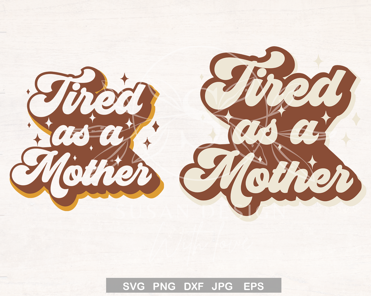 Tired as a Mother, Mom life Quote SVG